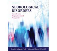 Christine Gayda Neurological Disorders: Cases from a Biopsychosocial (Tascabile)