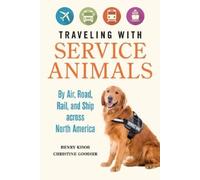 Christine Goodier Henry Kisor Traveling with Service Animals (Tascabile)