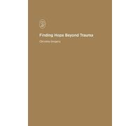 Christine Gregory Finding Hope Beyond Trauma (Tascabile)