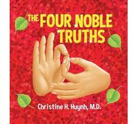 Christine H Huynh The Four Noble Truths (Copertina rigida)
