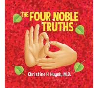 Christine H Huynh The Four Noble Truths (Tascabile)