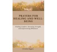 Christine Haggins Prayers for Healing and Well-being (Tascabile)
