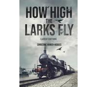 Christine Hamer-Hodges How High the Larks Fly (Tascabile)