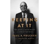 Christine Harper Paul A. Volcker Keeping At It (Tascabile)