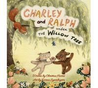 Christine Harri Charley and Ralph under the Willow Tree: A Ta (Copertina rigida)