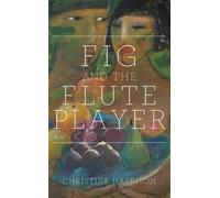 Christine Harrison Fig and the Flute Player, The (Tascabile)