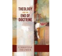 Christine Helmer Theology and the End of Doctrine (Tascabile)