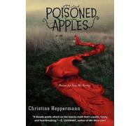 Christine Hepperman Poisoned Apples: Poems For You, My Prett (Copertina rigida)
