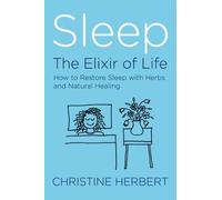 Christine Herbert Sleep, the Elixir of Life (Tascabile)