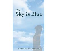 Christine Heuermann The Sky is Blue (Tascabile)