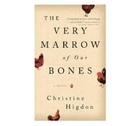 Christine Higdon The Very Marrow of Our Bones (Tascabile)