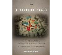 Christine Hong A Violent Peace (Tascabile) Post45