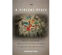 Christine Hong A Violent Peace (Tascabile) Post45