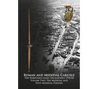 Christine Howard-Davis John Zant Roman and Medieval Carlisle (Tascabile)