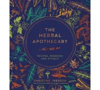 Christine Iverson The Herbal Apothecary (Copertina rigida)
