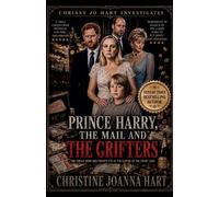 Christine Joanna Hart Prince Harry, The Mail and the Grifters (Tascabile)