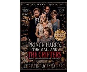 Christine Joanna Hart Prince Harry, The Mail and the Grifters (Tascabile)