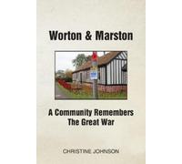 Christine Johns Worton & Marston: A Community Remembers The Great W (Tascabile)