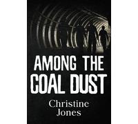 Christine Jones Among the Coal Dust (Tascabile)