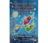 Christine Jorda The Wonderful Tales of Pixie Bramble and his Woodlan (Tascabile)