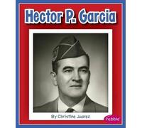 Christine Juarez Hector P. Garcia (Copertina rigida)