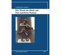 Christine June Wunde Elie Wiesel, the Shtetl, and Post-Auschwitz Mem (Tascabile)