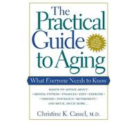 Christine K. Cassel The Practical Guide to Aging (Tascabile)