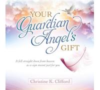 Christine K. Clifford Your Guardian Angel's Gift (Copertina rigida)