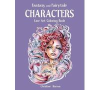 Christine Karro Fantasy and Fairytale CHARACTERS Line Art Coloring B (Tascabile)