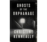 Christine Kenneally Ghosts of the Orphanage (Copertina rigida)