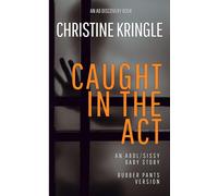 Christine Kringle Caught In The Act (rubber pants version) (Tascabile)