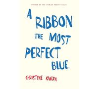 Christine Kwon A Ribbon the Most Perfect Blue (Tascabile)