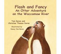 Christine L Doran Thomas P Flash and Fancy An Otter Adventure on th (Tascabile)