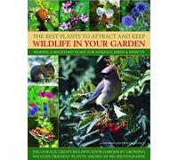 Christine Lavel Best Plants to Attract and Keep Wildlife in the Gard (Tascabile)