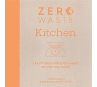 Christine Leech Emma Friedlander-Collins Zero Waste: Kitchen (Tascabile)