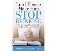 Christine Lennard Folk Lord Please Make Him Stop Drinking (Tascabile)
