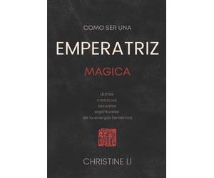 Christine Li cómo ser una Emperatriz magica (Tascabile)