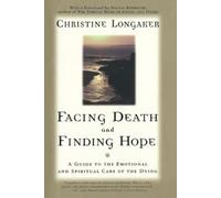 Christine Longaker Facing Death and Finding Hope (Tascabile)