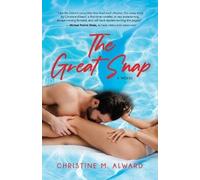 Christine M Alward The Great Snap (Tascabile)