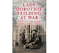 Christine M. Cluley Lady Dorothie Feilding at War (Copertina rigida)