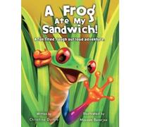Christine M Durkin A Frog Ate my Sandwich (Tascabile)