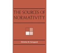 Christine M. Korsgaard The Sources of Normativity (Tascabile)