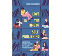 Christine M. Larson Love in the Time of Self-Publishing (Copertina rigida)