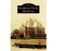 Christine M. Rockledge Norwich State Hospital (Tascabile) Images of America