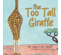 Christine Maier The Too Tall Giraffe (Tascabile)