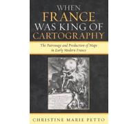 Christine Marie Petto When France Was King of Cartography (Tascabile)