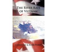 Christine & Mark Purdy The River Rats of Vietnam (Tascabile)