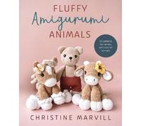 Christine Marvill Fluffy Amigurumi Animals (Tascabile)