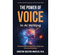 Christine Masters-Wheeler The Power of Voice in AI Writing (Tascabile)