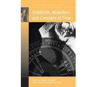 Christine McCourt Childbirth, Midwifery and Concepts of Time (Copertina rigida)